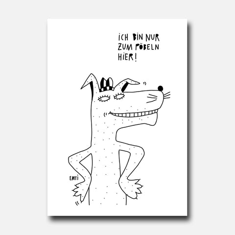 Nur zum pöbeln hier – Emti – Postkarte