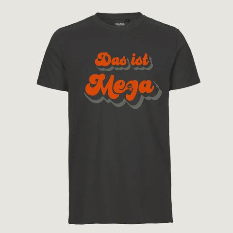 Vorderseite eines anthrazitfarbenen Unisex-T-Shirts mit großem »Das ist Mega«-Print in Orange, Schwarz und Grau.