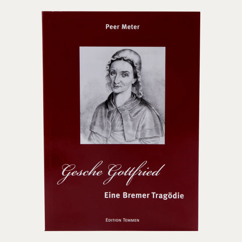 Gesche Gottfried: Eine Bremer Tragödie – Buch