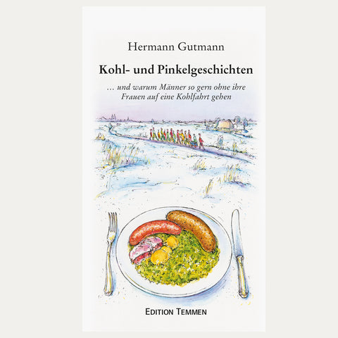Kohl- und Pinkelgeschichten, Hermann Gutmann - Buch - Made in Bremen - Edition Temmen -