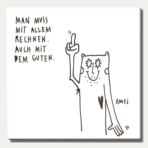 Mit allem Rechnen – Emti – Fliese