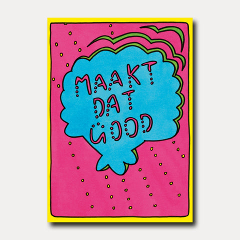 Maakt dat good – Postkarte – #74