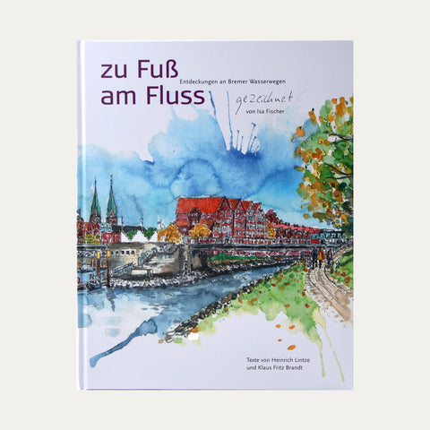 zu Fuss am Fluss Buch Isa Fischer