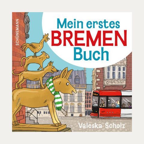 Mein erstes BREMEN Buch – Valeska Scholz – Bilderbuch