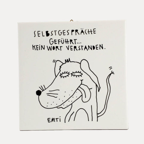 Selbstgespräche geführt ... – Emti – Fliese