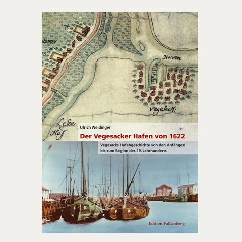 Der Vegesacker Hafen von 1622 - Sachbuch zum Jubiläum