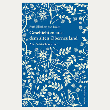 Geschichten aus dem alten Oberneuland, Ruth Elisabeth van Beeck - Buch - Made in Bremen - Edition Falkenberg - 