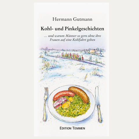 Kohl- und Pinkelgeschichten, Hermann Gutmann - Buch - Made in Bremen - Edition Temmen - 