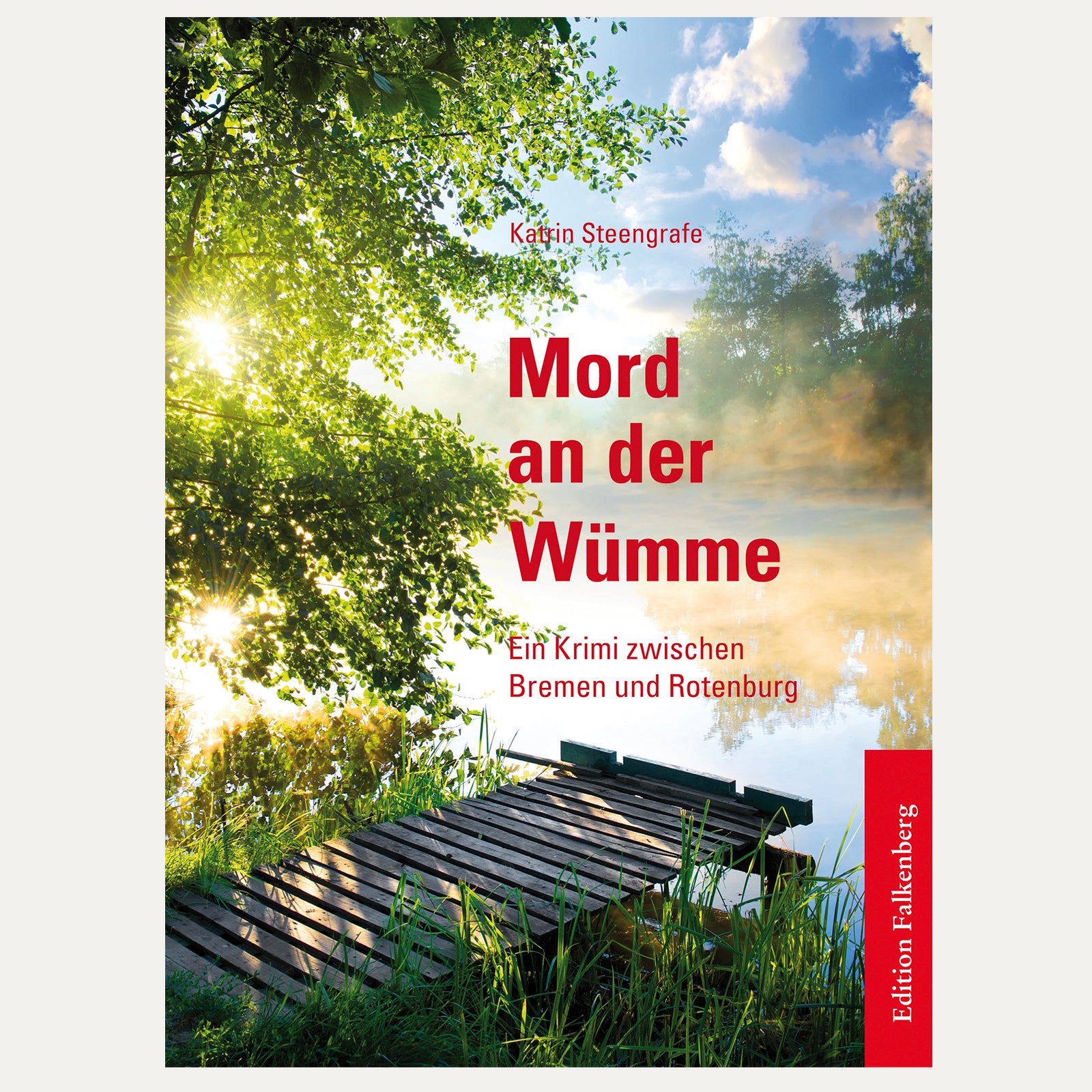 Mord an der Wümme, Katrin Steengrafe - Krimi - Made in Bremen - Edition Falkenberg - 