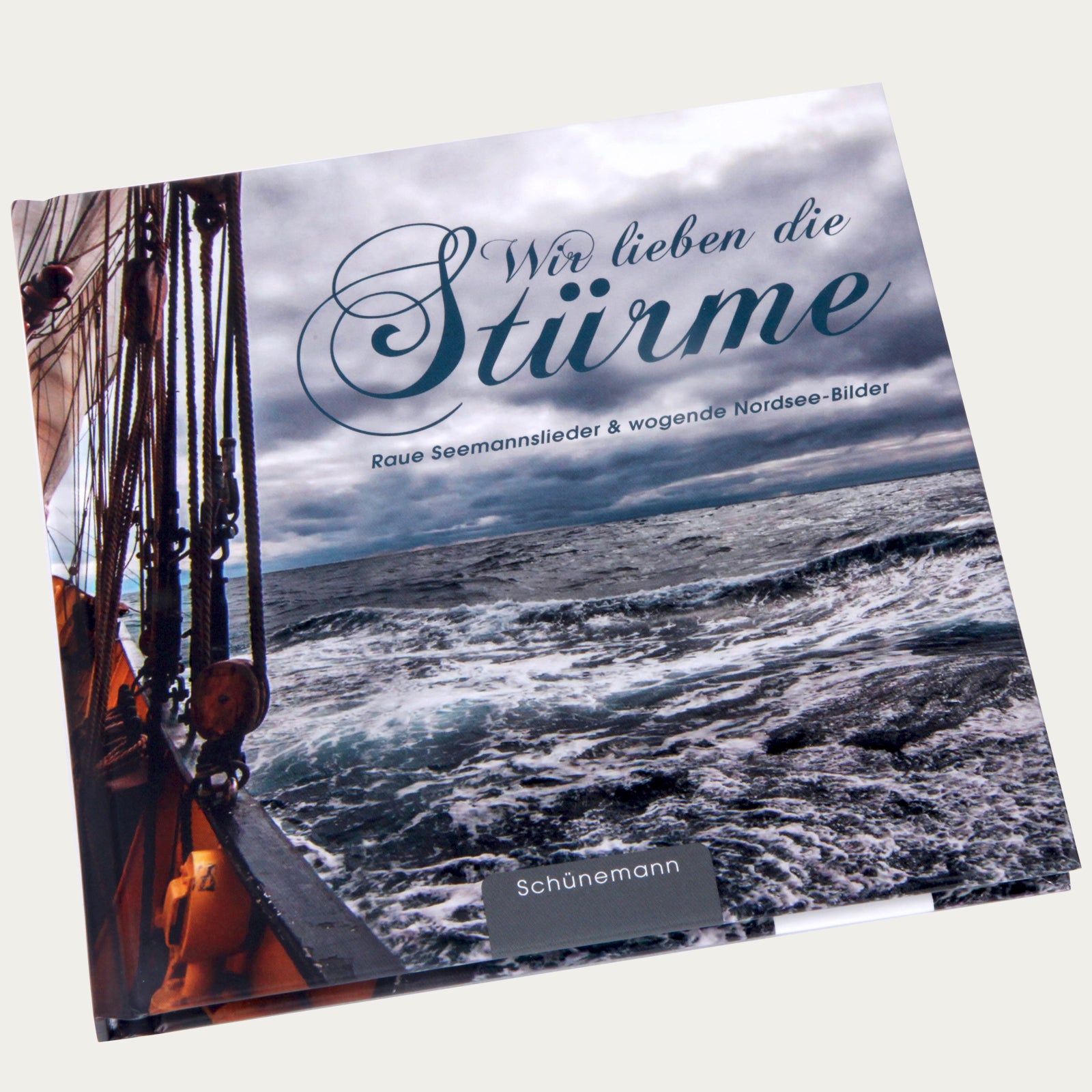 Wir lieben die Stürme - Raue Seemannslieder & wogende Nordsee-Bilder - Buch - Made in Bremen - Carl Ed. Schünemann -