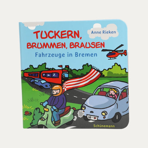 tuckern, brummen, brausen – Fahrzeuge in Bremen – Bilderbuch