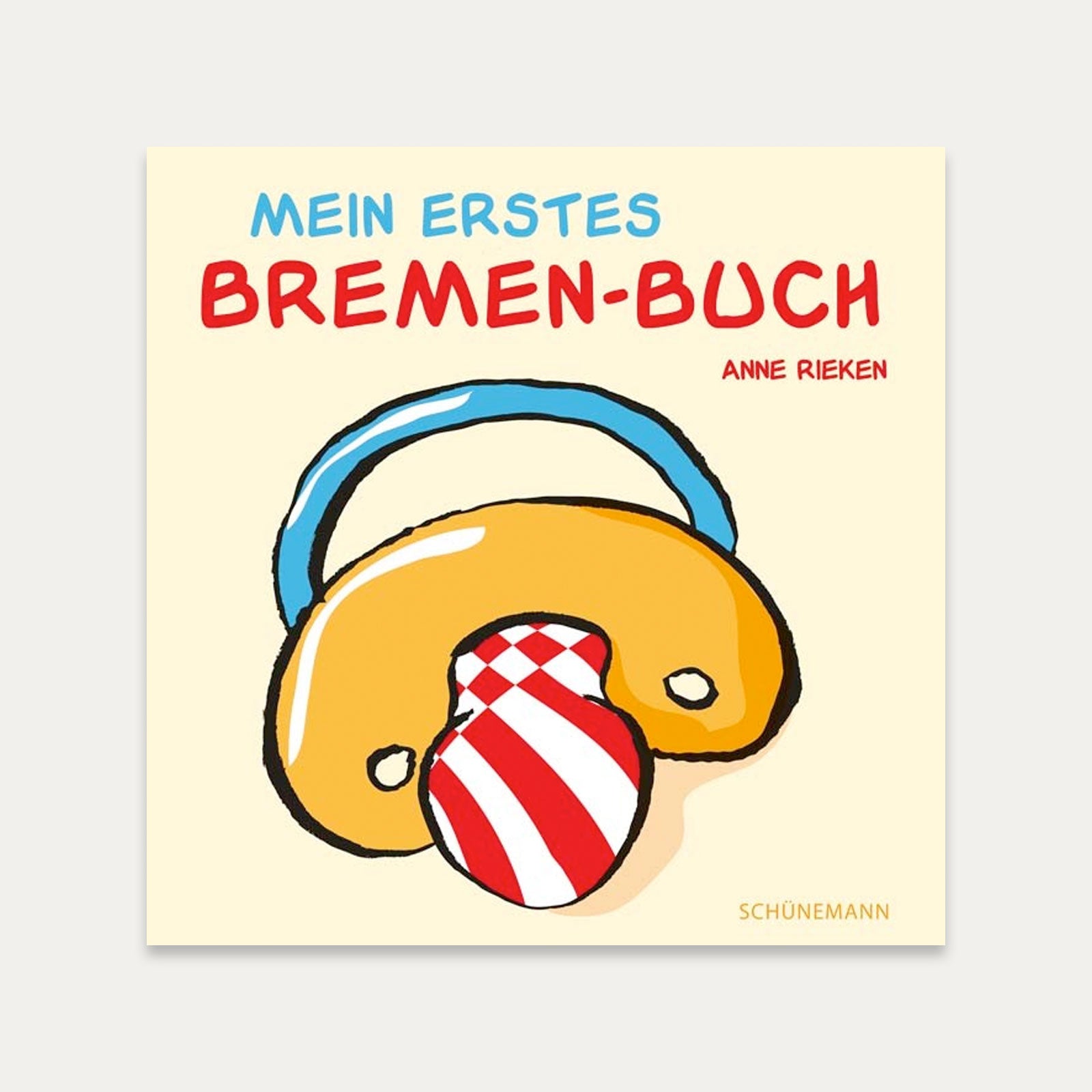 Mein erstes Bremen Buch - Made in Bremen - Carl Ed. Schünemann -