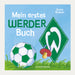 Mein erstes Werder Buch - Made in Bremen - Schünemann Verlag -